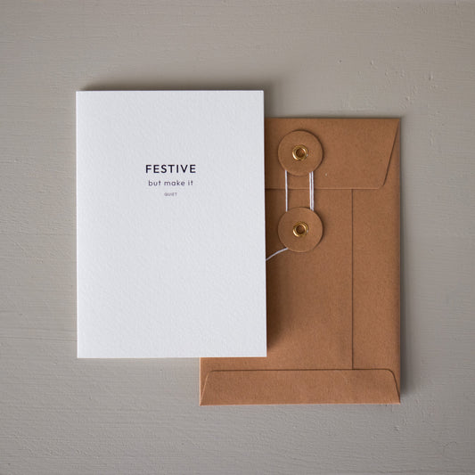 'FESTIVE BUT MAKE IT QUIET' Card